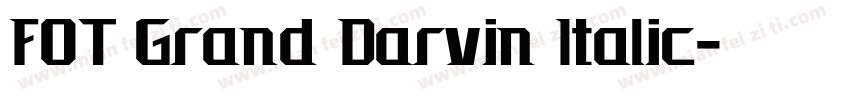 FOT Grand Darvin Italic字体转换